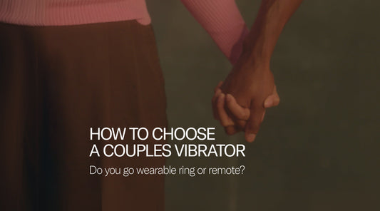How to Choose a Couples Vibrator: Do You Go Wearable, Ring, or Remote?