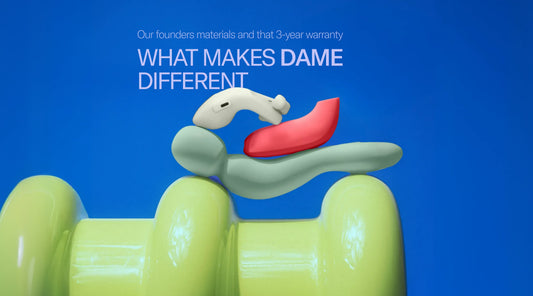 What Makes Dame Different? Our Founders, Materials, and That 3-Year Warranty