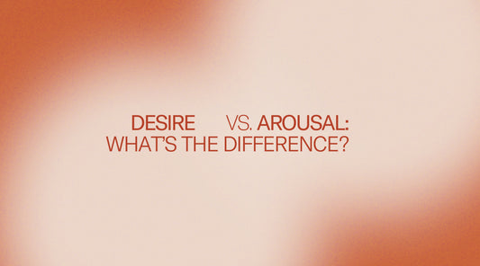 Desire vs. Arousal: What’s the Difference?