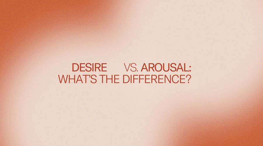 Desire vs. Arousal: What’s the Difference?