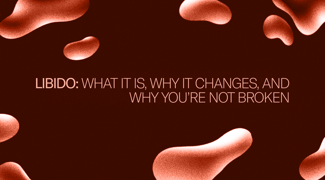 Libido: What It Is, Why It Changes, and Why You’re Not Broken
