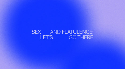 Sex and Flatulence: Let's Go There