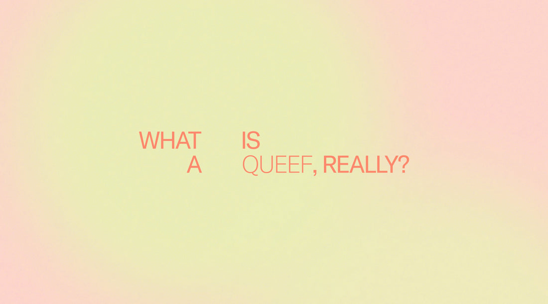 What Is A Queef, Really?