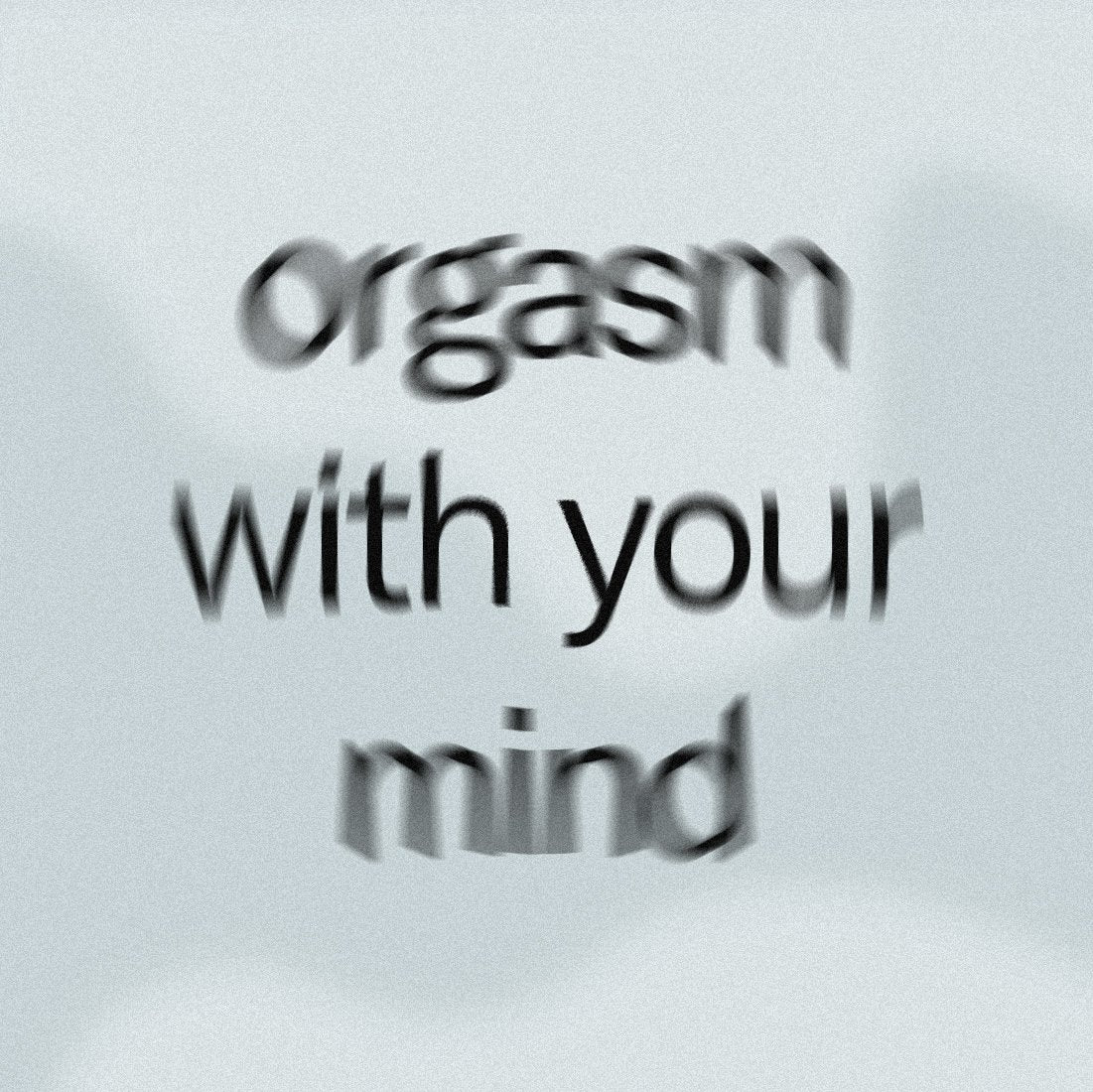 mind orgasm