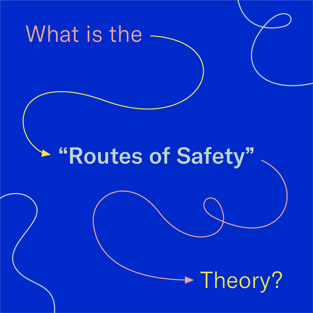 routes of safety