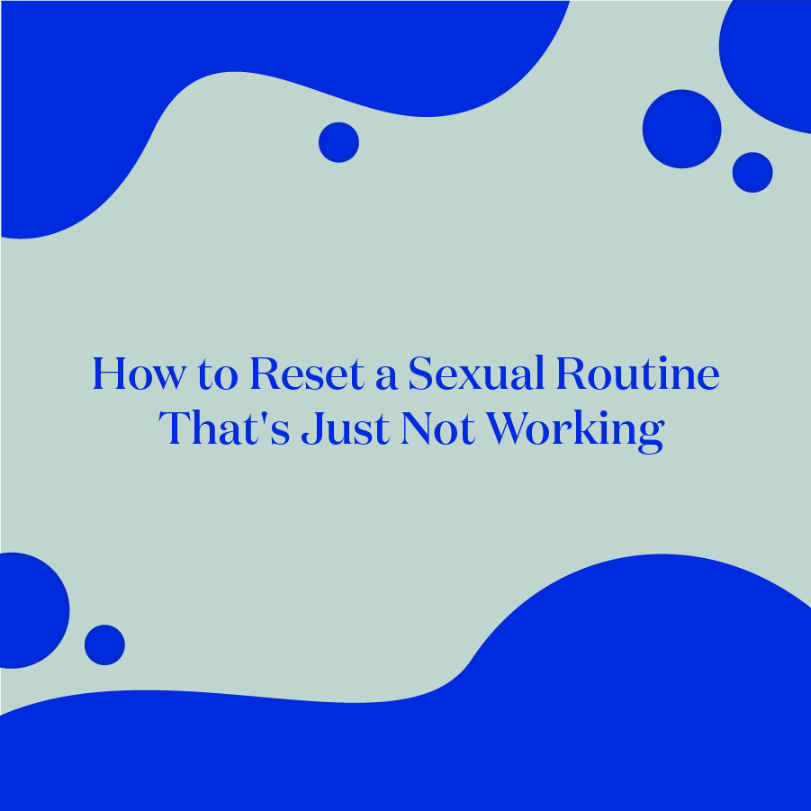 reset sexual routine