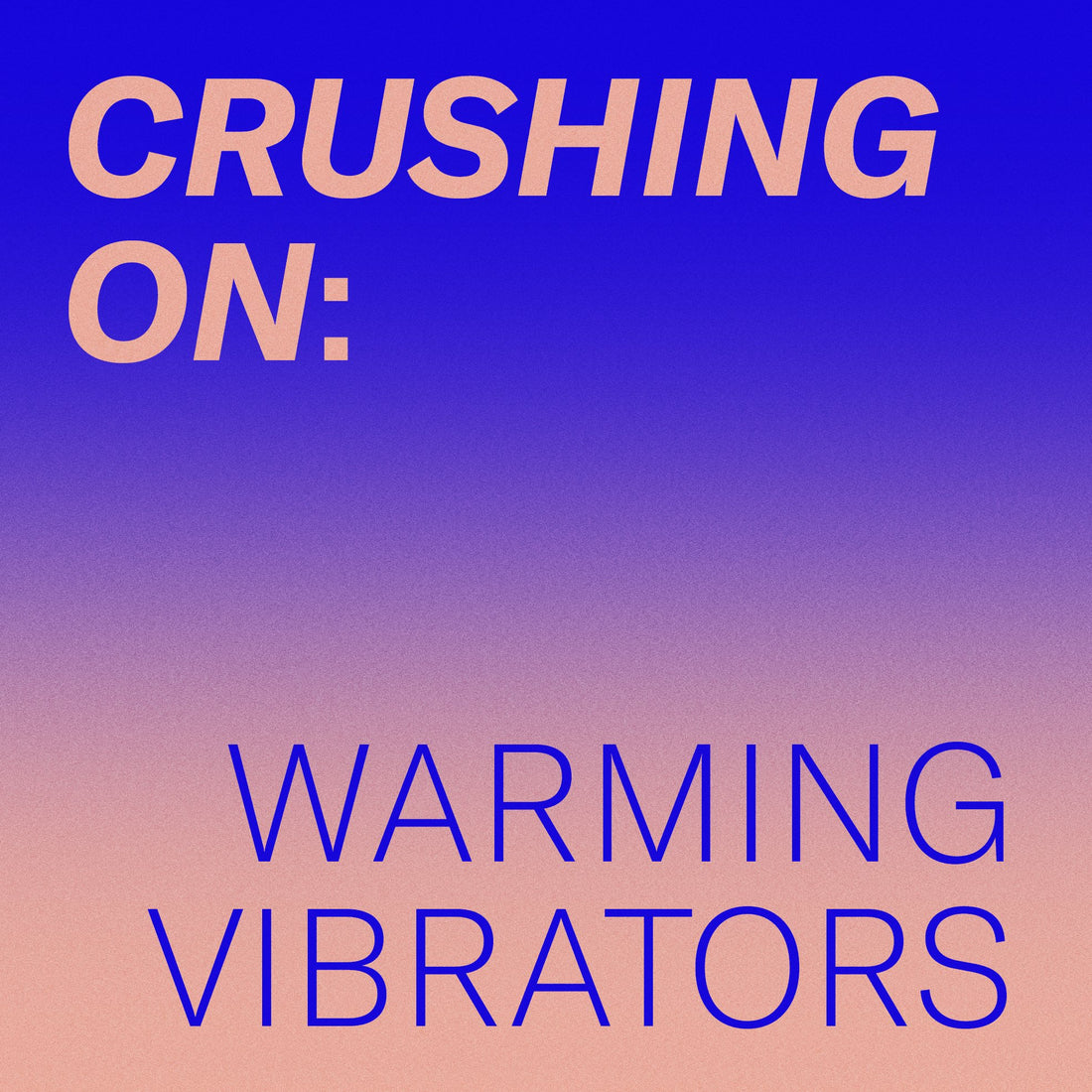 warming vibrators