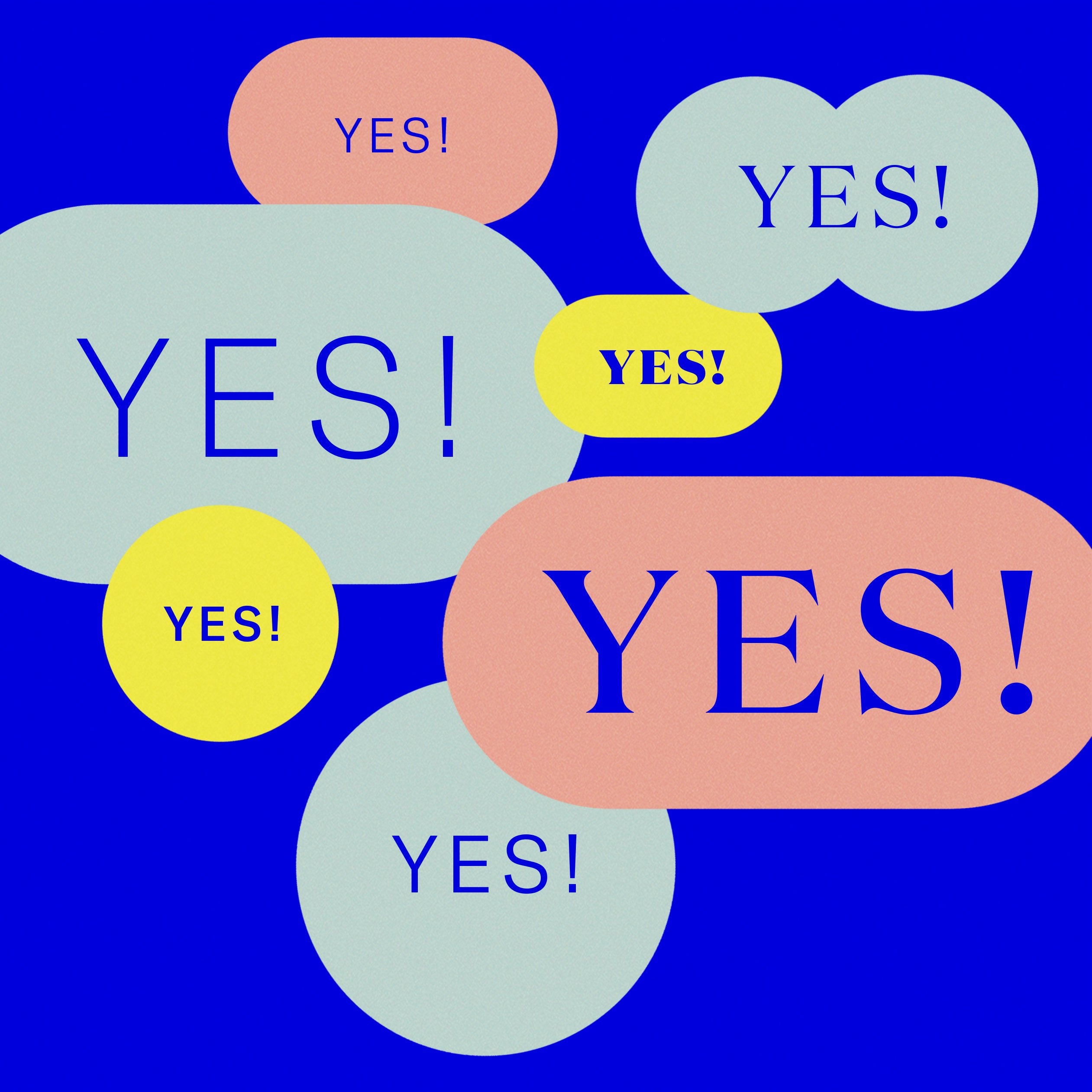 the word "yes" many times in multicolored bubbles